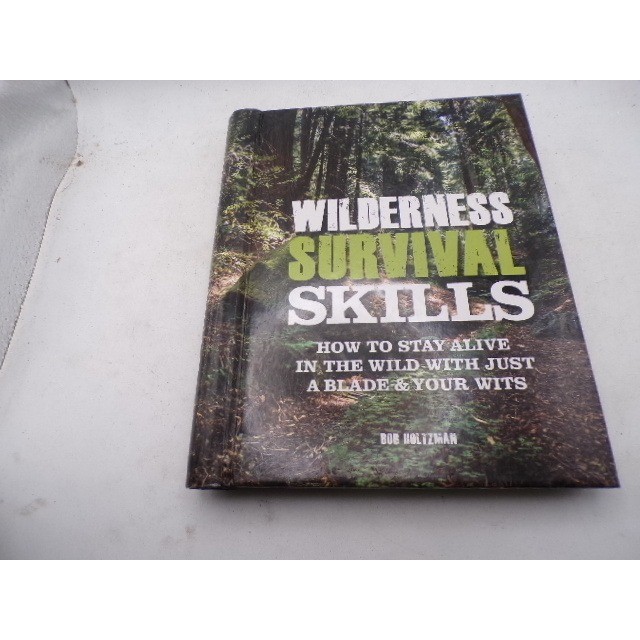 Wilderness Survival Skills Bob Holtzman Spiral Bound Hardcover Book 2012 Guide