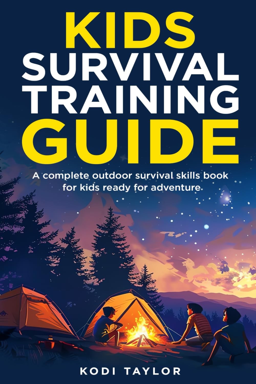 Kids Survival Training Guide: A complete outdoor survival skills book for…