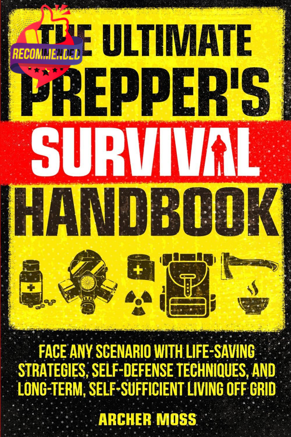 The Ultimate Prepper’s Survival Handbook: Face any Scenario with Life-saving…